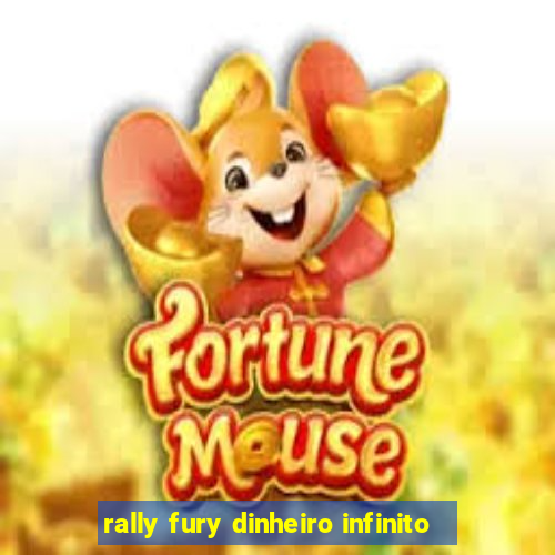 rally fury dinheiro infinito